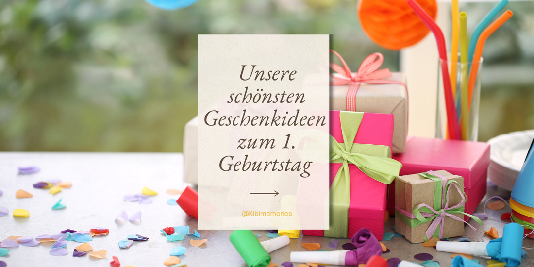 Unsere schönsten Geschenkideen zum 1. Geburtstag Baby von Kibimemories personalisierte Produkte mit tollen Geschenkideen