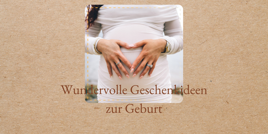 Schwangere Frau mit Händen auf dem Bauch und Text "Wundervolle Geschenkideen zur Geburt".